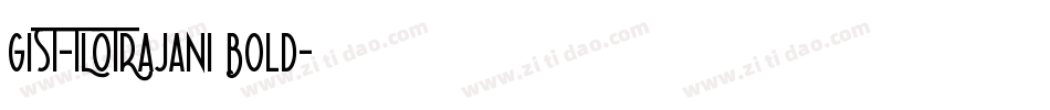 GIST-TLOTRajani Bold字体转换